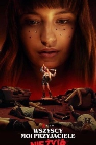 Смотреть Все мои друзья мертвы онлайн в HD качестве 720p