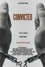 Смотреть Convicted онлайн в HD качестве 720p