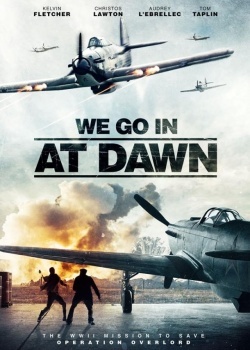 Смотреть We Go in at Dawn онлайн в HD качестве 720p