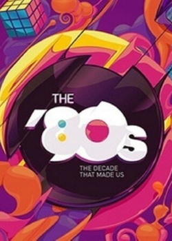 Смотреть 80-е: Десятилетие, которое сотворило нас онлайн в HD качестве 720p
